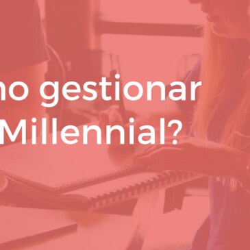 ¿Cómo gestionar a las nuevas generaciones?