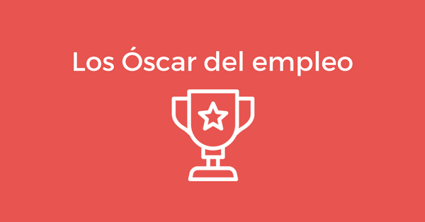 Los Óscar del empleo: ¿quién se lleva el mejor premio?