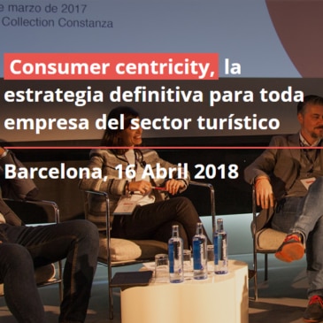 Consumer centricity, la apuesta de los expertos del sector turístico para este 2018