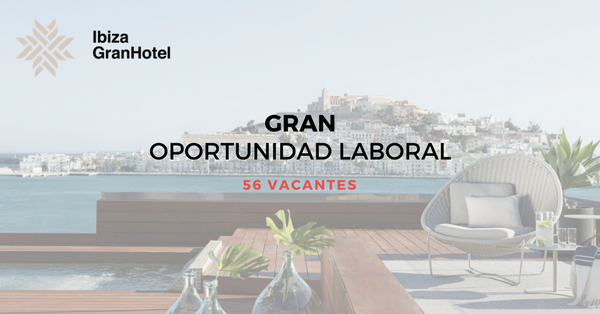 El hotel más lujoso de Ibiza presenta 56 oportunidades laborales únicas