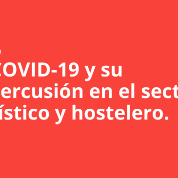 El impacto del COVID-19 en el turismo y la hostelería.